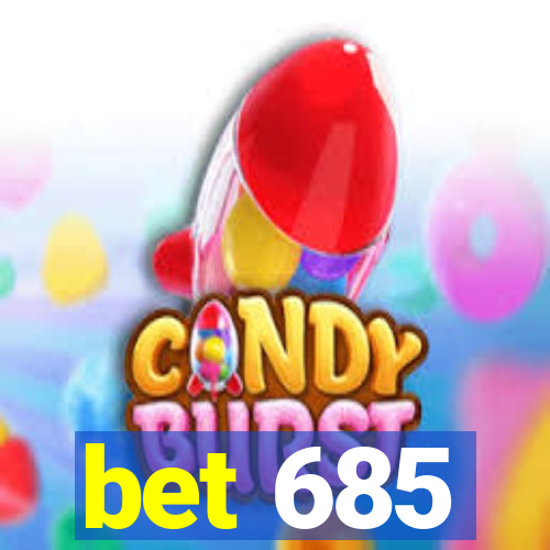 bet 685